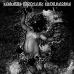 Total Angels Violence : In Anticipation of Retribution